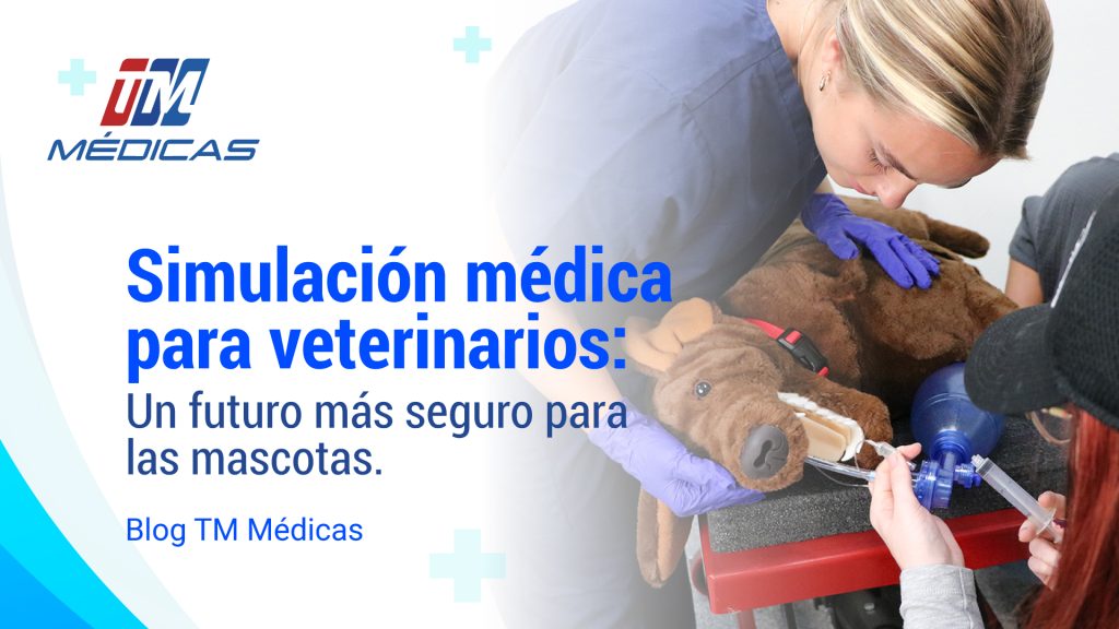 Simulación Médica para Veterinarios: Un Futuro Más Seguro para las Mascotas