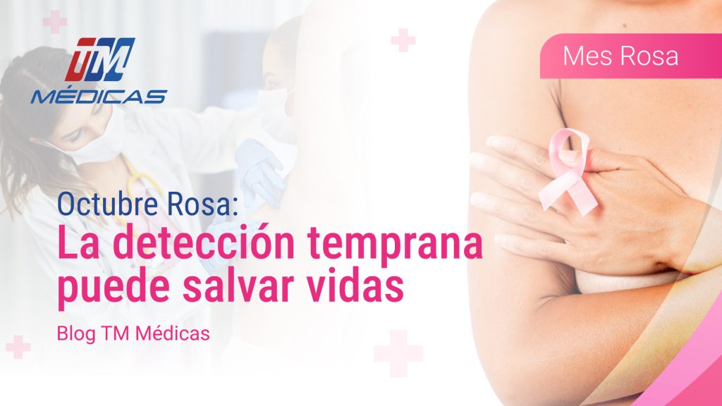 Octubre Rosa: la detección temprana puede salvar vidas
