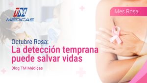 Lee más sobre el artículo Octubre Rosa: la detección temprana puede salvar vidas